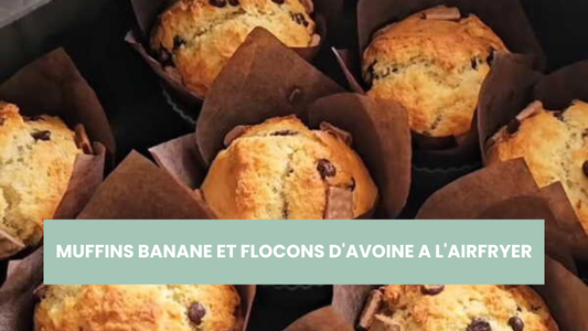 MUFFINS BANANE ET FLOCONS D'AVOINE A L'AIRFRYER