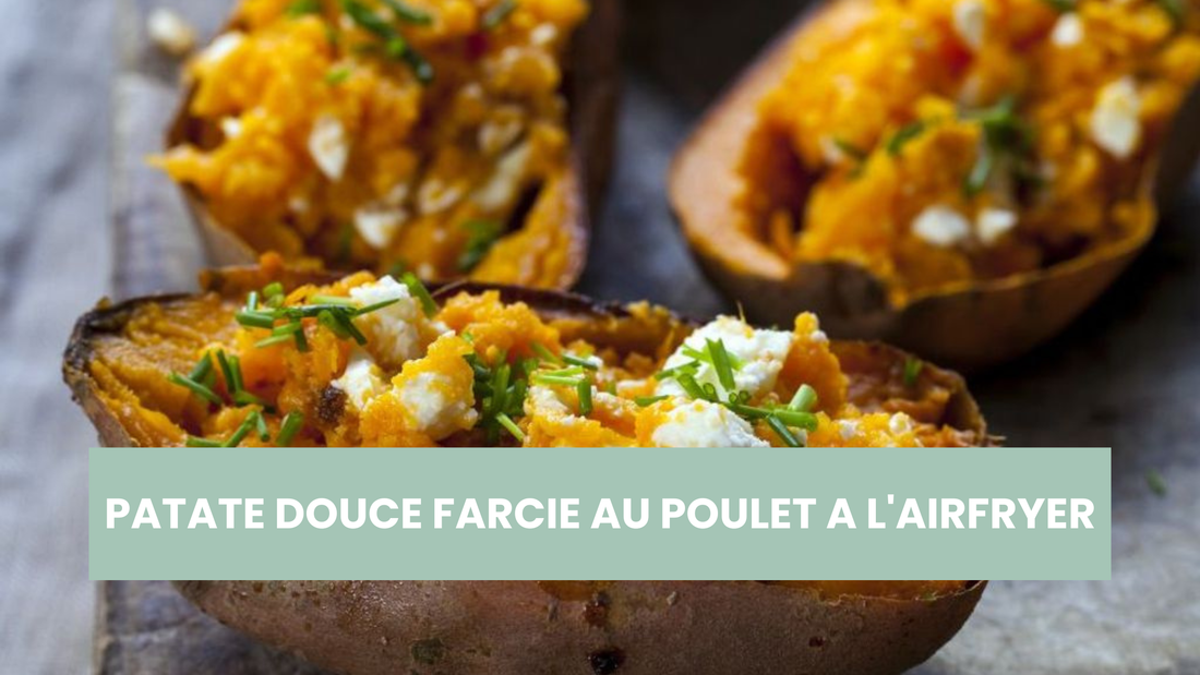 PATATE DOUCE FARCIE AU POULET A L'AIRFRYER