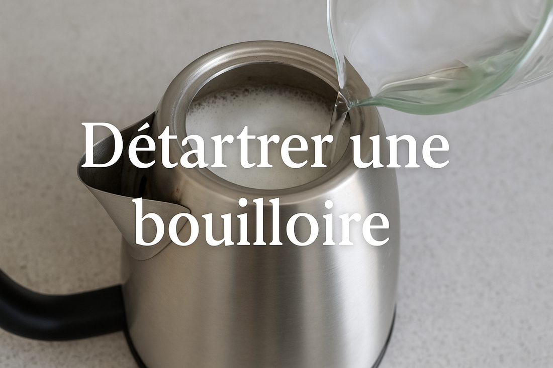 DETARTRER UNE BOUILLOIRE
