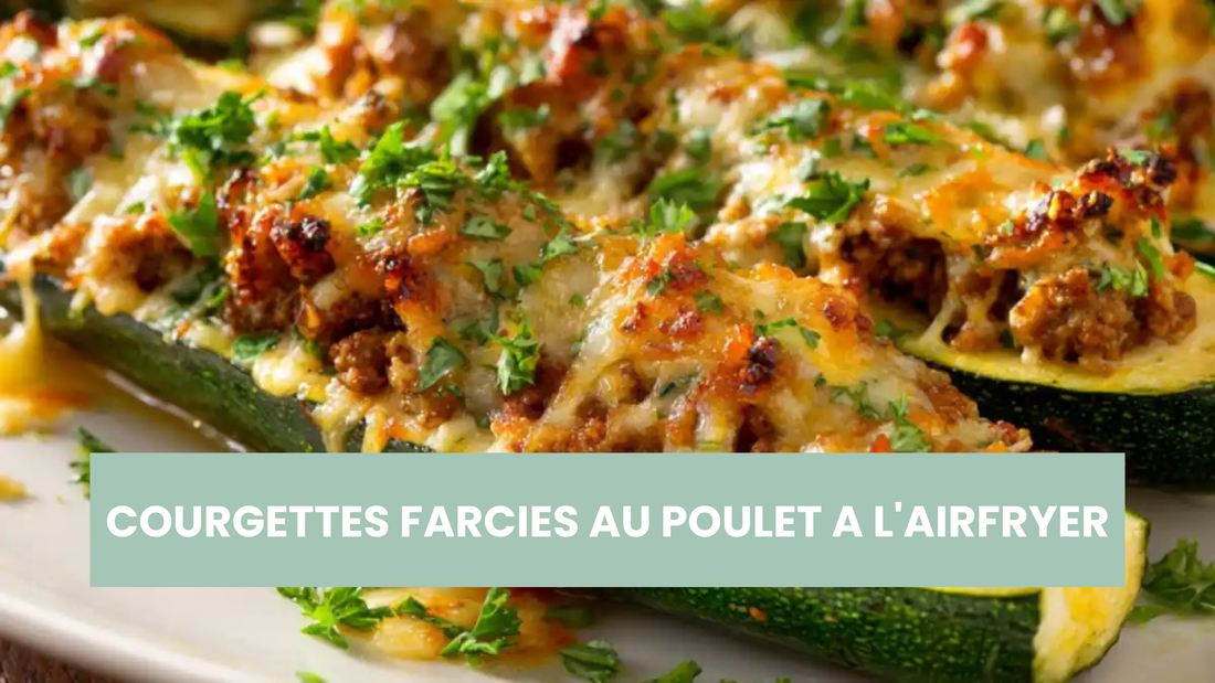 COURGETTES FARCIES AU POULET A L'AIRFRYER